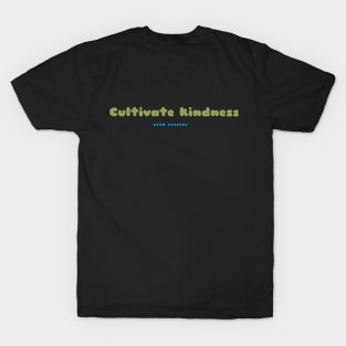 Cultivate kindness, grow gardens. Gardens Nature T-Shirt